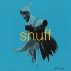 Snuff : In the Fishtank